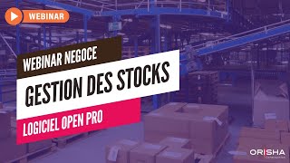 NEGOCE  Replay Webinar sur la gestion des stocks  Logiciel Open Pro [upl. by Nairde668]