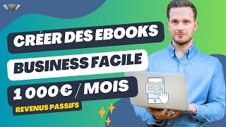 💰 Comment je gagne 1 000€mois avec le business des EBOOKS [upl. by Burl]