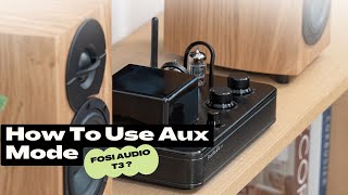 How To Use Aux Mode on the Fosi Audio T3 [upl. by Pelaga]