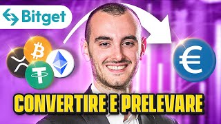 Come Convertire Crypto in Euro e Prelevare Da Bitget [upl. by Aicarg309]