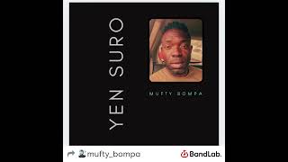 Mufty Bompa  Yen Suro [upl. by Saucy]