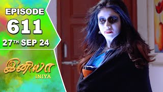 Iniya Serial  Episode 611  27th Sep 2024  Alya Manasa  Rishi  Saregama TV Shows Tamil [upl. by Jarvis]