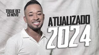 TOQUE DEZ  CD NA MÃXIM 20 8 MÃšSICAS NOVAS FEVEREIRO 2024  REPERTÃ“RIO TOQUE DEZ CD 2024 [upl. by Dnomayd]