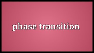 Phase transition Meaning [upl. by Ocsic]