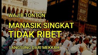 MANASIK SINGKAT LANGSUNG DARI MEKKAH [upl. by Waterer]