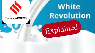 White Revolution 20 Indian Express Explained [upl. by Stearns]