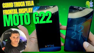 COMO ABRIR MONTAR E TROCAR FRONTAL TELA DISPLAY MOTO G22 [upl. by Yuh644]