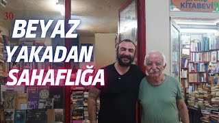 BEYAZ YAKADAN SAHAFLIĞA  SAHAF TANER sahaf [upl. by Berget299]