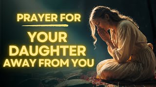 Prayer For Your Daughters Protection Away From Home  Daily Jesus Prayer [upl. by Lynn]