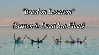 “Israel on Location” Session 8 Dead Sea Float [upl. by Kannav]