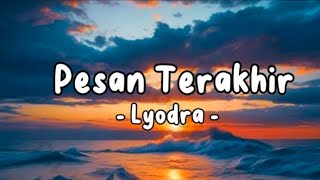 Pesan Terakhir  Lyodra  Lirik [upl. by Ellenrad]