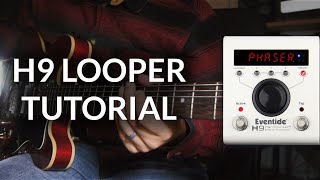 How to Use the Eventide H9 Looper [upl. by Pirnot]