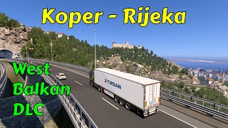 ETS 2  Koper to Rijeka  West Balkan DLC [upl. by Anikal149]