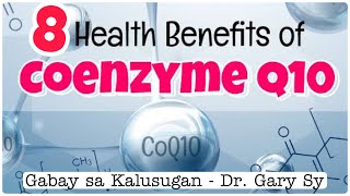 Coenzyme Q10 CoQ 10 Health Benefits  Dr Gary Sy [upl. by Etiuqal712]