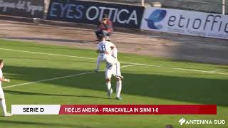 03 NOVEMBRE 2024  SERIE D FIDELIS ANDRIA  FRANCAVILLA IN SINNI 1  0 [upl. by Ttelrahc]