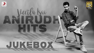 Veetla Isai  Anirudh Ravichander Hits Jukebox  Latest Tamil Video Songs  2020 Tamil Songs [upl. by Veta]