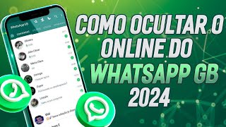 Como Tirar o Online do WhatsApp GB  Atualizado 2024 [upl. by Kahl]