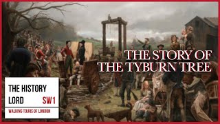 The Story Of The Tyburn Tree [upl. by Aiak]