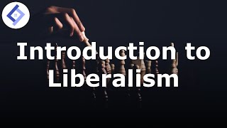 Introduction to Liberalism  Political Philosophy [upl. by Nehtiek102]