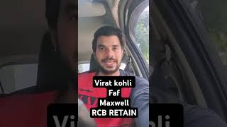 Virat kohli Retain ipl 2025Faf duplessisMaxwellwill Jacks ipl shorts viratkohli [upl. by Nurat]