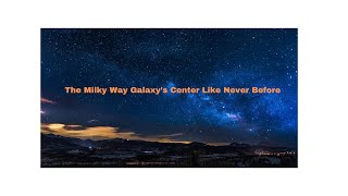 The Milky Way Galaxys Center Like Never Before 4K by Galaxy exploration [upl. by Gaskin]