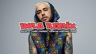 Dalex  Hola Remix ft Lenny Tavárez Chencho Corleone Juhn quotEl All Starquot LetrasLyrics [upl. by Celine]