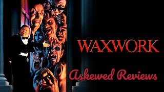 Waxwork 1988  Askewed Review [upl. by Sokim]