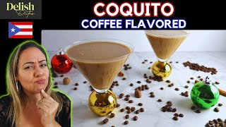 COFFEE FLAVORED COQUITO Puerto Rican Coconut Eggnog  Delish DLites  Puerto Rican Dishes [upl. by Htedirem]