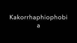 How To Pronounce Kakorrhaphiophobia [upl. by Otrevlig128]