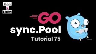 Go syncPool with Code Examples [upl. by Cilo]