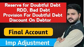 ✅ Bad Debt  RDD  Reserve for doubtful Debt  Discount on Debtor  Final Account Adjustment [upl. by Nihcas]