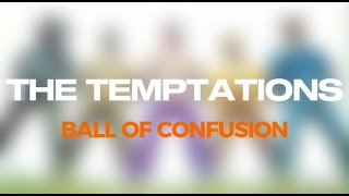 Ball of Confusion Thats What the World Is Today by The Temptations [upl. by Catie]