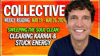 Weekly Collective Reading • May 18  May 26 2024 • Clearing Karma amp Stuck Energy [upl. by Adiehsar437]