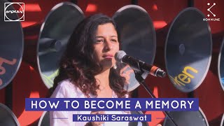 How To Become A Memory  Kaushiki Saraswat  Spoken Fest 2019 [upl. by Jump459]