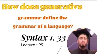 How does generative grammar define the grammar of a language [upl. by Jecho]