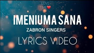 IMENIUMA SANA  Zabron Singers Video Lyrics [upl. by Eelyk]