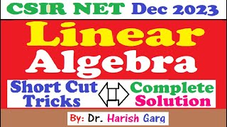 CSIR NET Dec 2023 Mathematics  Linear Algebra Part B  Short Cut Tricks [upl. by Susana]