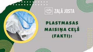 Plastmasas maisiņa ceļš fakti [upl. by Lleon230]