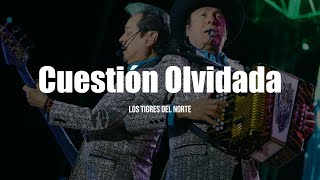 Los Tigres Del Norte  Cuestión Olvidada LETRA [upl. by Elbertina]