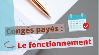 Le fonctionnement des congés payés [upl. by Samala267]