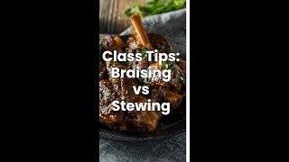 Homemade Class Tips Braising vs Stewing [upl. by Drucill]