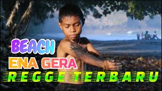 BEACH ENA GERA REGGE PASIR PUTIH [upl. by Neu]