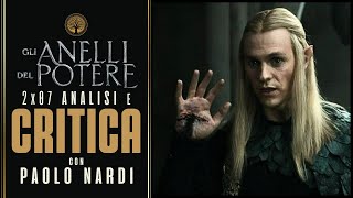 CRITICA E ANALISI 2x07 PaoloNardiSoia GLI ANELLI DEL POTERE 2 IL SIGNORE DEGLI ANELLI [upl. by Aniraz403]