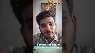 3 Steps to Simplify Your Life🌟 SimplifyLife WellBeing Shorts 100daysofchallengewithsaurabhmishra [upl. by Aliekat624]