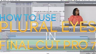 How to Video Sync with Audio using PLURAL EYES in FCP 7 PluralEyes Tutorial [upl. by Stutzman897]