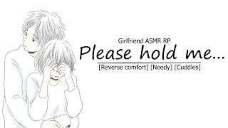 ASMR Girlfriend RP Please hold me… reverse comfort needy cuddles [upl. by Flowers]