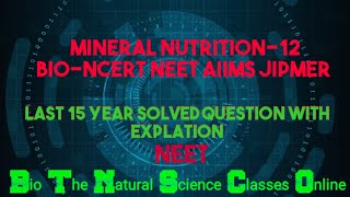 BiologyMineral NutritionNEET previous year solved question with explanationPlant Physiology [upl. by Sualk]