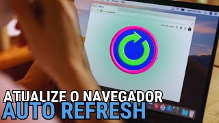 Como Atualizar o Navegador Automaticamente com Auto Refresh [upl. by Secnirp727]