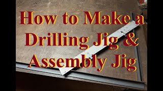 How to make a Drill Jig amp an Assembly Jig [upl. by Abigael250]