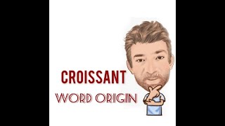 Croissant  Word Origin 509 English Tutor Nick P [upl. by Nuj97]